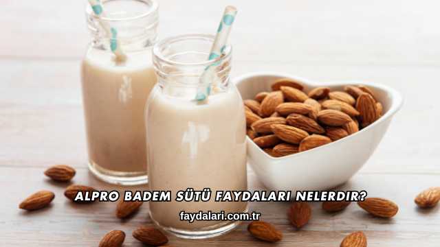 Alpro Badem Sütü Faydaları Nelerdir?
