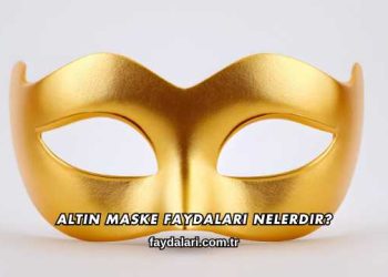Altın Maske Faydaları Nelerdir?