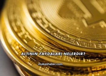 Altının Faydaları Nelerdir?