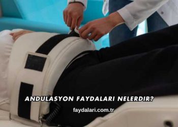 Andulasyon Faydaları Nelerdir?