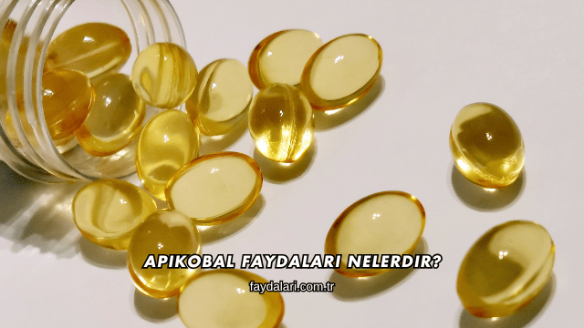 Apikobal Faydaları Nelerdir?