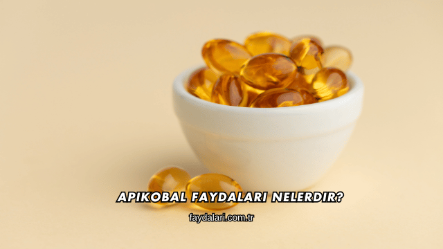 Apikobal Faydaları Nelerdir?