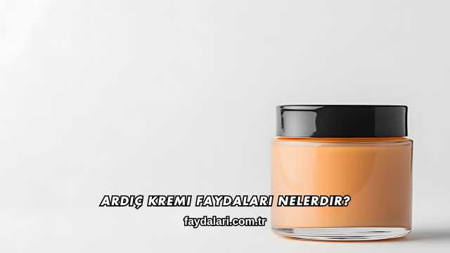 Ardıç Kremi Faydaları Nelerdir?