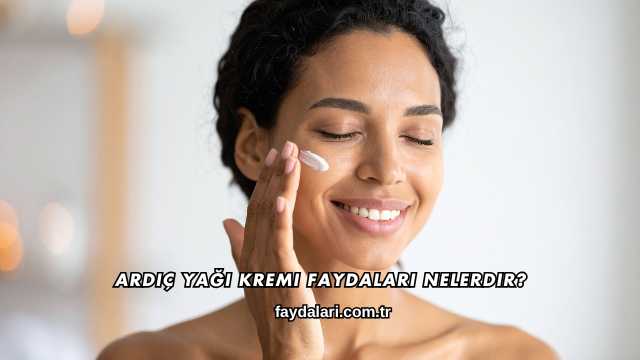 Ardıç Yağı Kremi Faydaları Nelerdir?