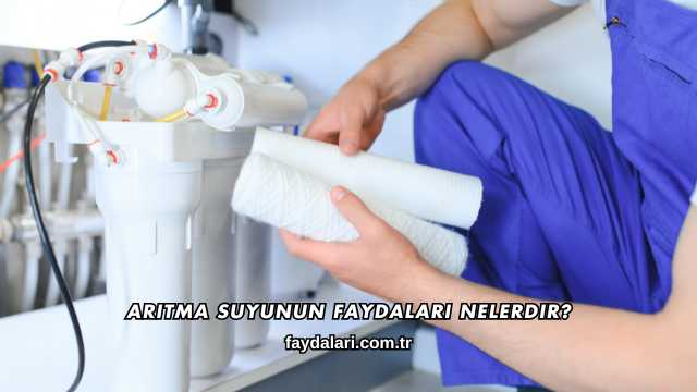 Arıtma Suyunun Faydaları Nelerdir?