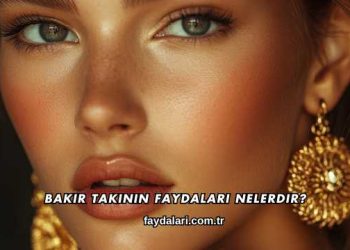 Bakır Takının Faydaları Nelerdir?