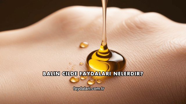 Balın Cilde Faydaları Nelerdir?