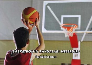 Basketbolun Faydaları Nelerdir?