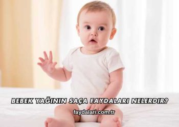 Bebek Yağının Saça Faydaları Nelerdir?