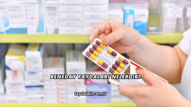 Beneday Faydaları Nelerdir?