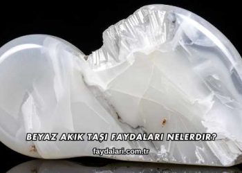 Beyaz Akik Taşı Faydaları Nelerdir?