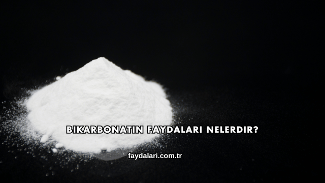 Bikarbonatın Faydaları Nelerdir?