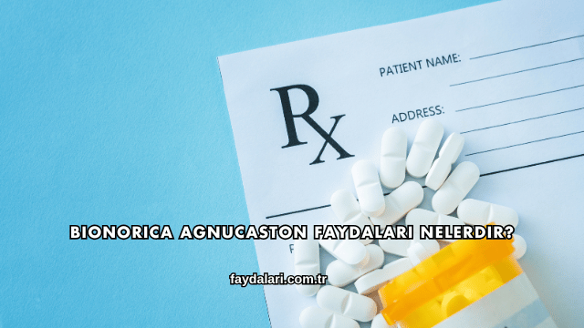Bionorica Agnucaston Faydaları Nelerdir?