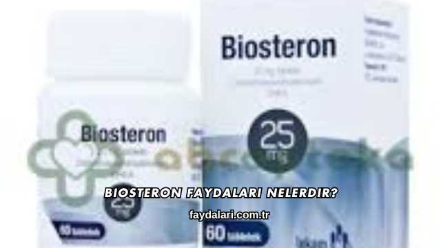 Biosteron Faydaları Nelerdir?