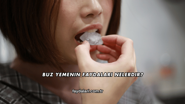 Buz Yemenin Faydaları Nelerdir?