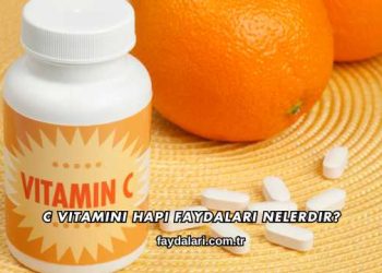 C Vitamini Hapı Faydaları Nelerdir?
