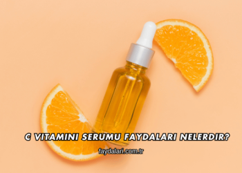 C Vitamini Serumu Faydaları Nelerdir?