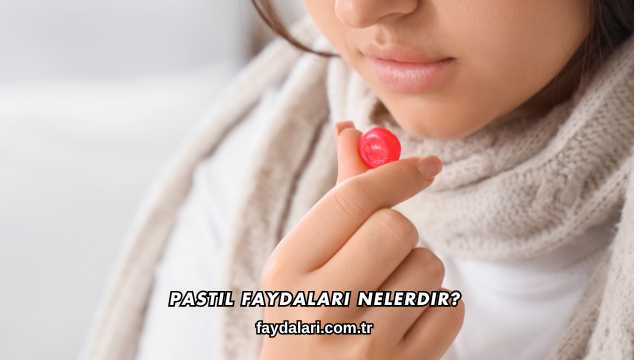 Pastil Faydaları Nelerdir?