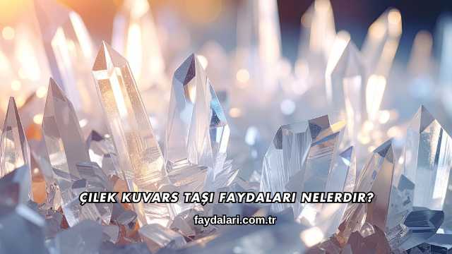 Çilek Kuvars Taşı Faydaları Nelerdir?