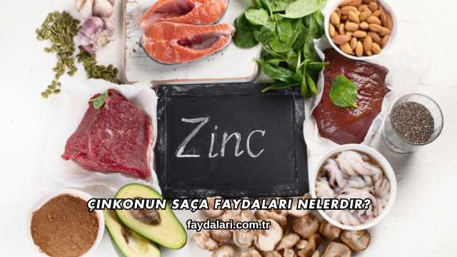 Çinkonun Saça Faydaları Nelerdir?