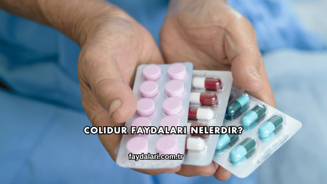 Colidur Faydaları Nelerdir?