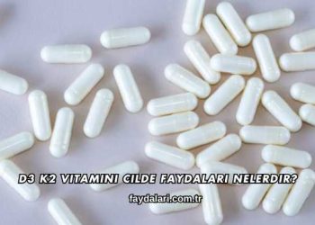 D3 K2 Vitamini Cilde Faydaları Nelerdir?