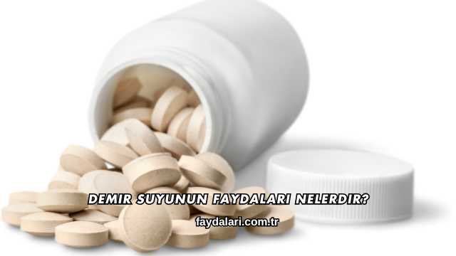 Demir Suyunun Faydaları Nelerdir?