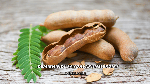 Demirhindi Faydaları Nelerdir?