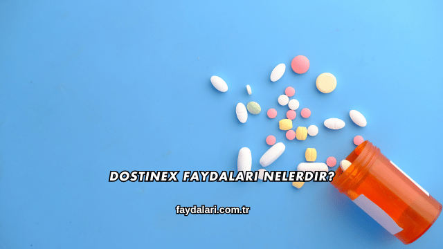 Dostinex Faydaları Nelerdir?