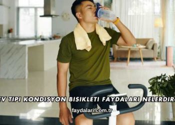 Ev Tipi Kondisyon Bisikleti Faydaları Nelerdir?