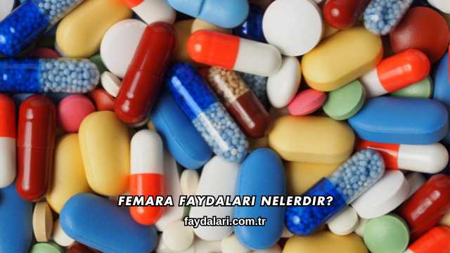 Femara Faydaları Nelerdir?