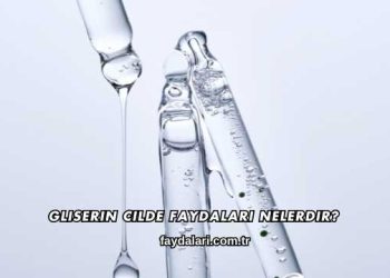 Gliserin Cilde Faydaları Nelerdir?