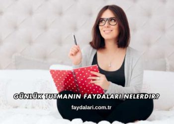 Günlük Tutmanın Faydaları Nelerdir?