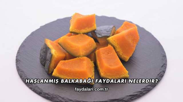 Haşlanmış Balkabağı Faydaları Nelerdir?