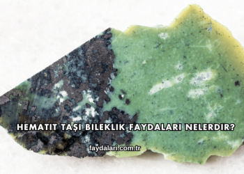 Hematit Taşı Bileklik Faydaları Nelerdir?