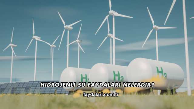 Hidrojenli Su Faydaları Nelerdir?