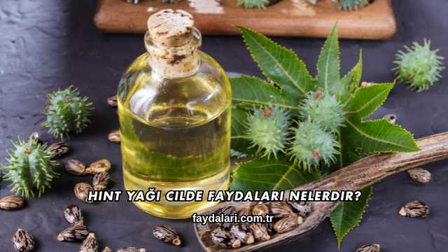 Hint Yağı Cilde Faydaları Nelerdir?