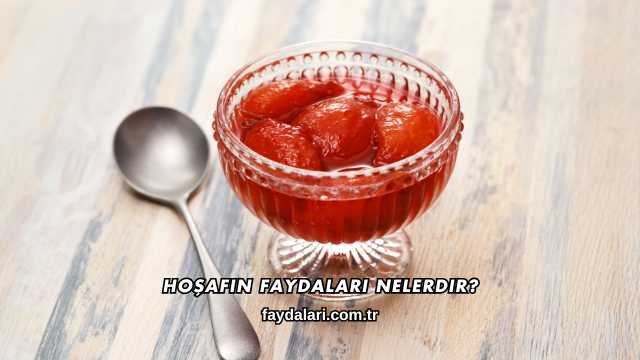 Hoşafın Faydaları Nelerdir?