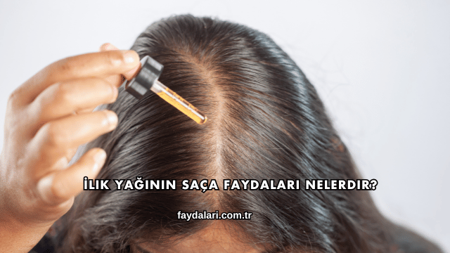 İlik Yağının Saça Faydaları Nelerdir?
