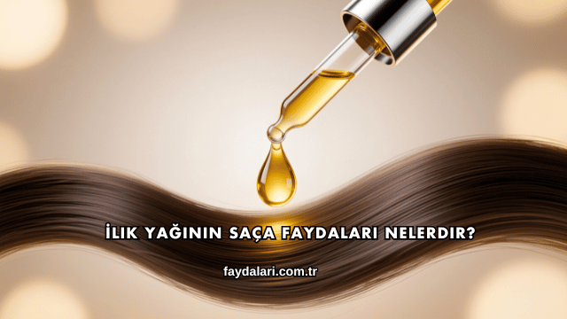 İlik Yağının Saça Faydaları Nelerdir?