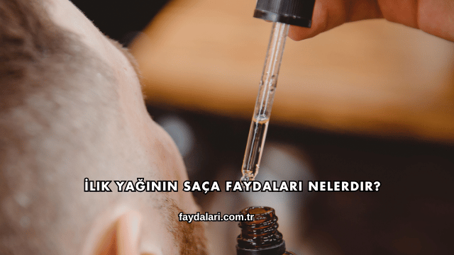 İlik Yağının Saça Faydaları Nelerdir?