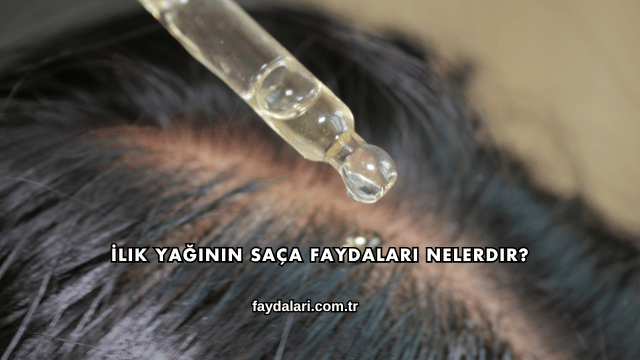 İlik Yağının Saça Faydaları Nelerdir?