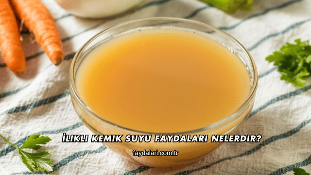 İlikli Kemik Suyu Faydaları Nelerdir?