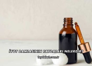 İyot Damlasının Faydaları Nelerdir?