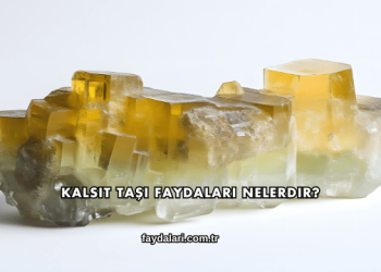 Kalsit Taşı Faydaları Nelerdir?