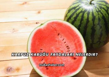 Karpuz Kabuğu Faydaları Nelerdir?