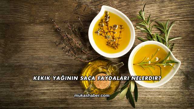 Kekik Yağının Saça Faydaları Nelerdir?