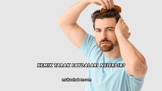 Kemik Tarak Faydaları Nelerdir?