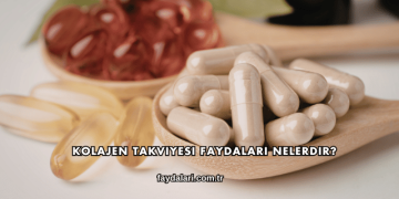 Kolajen Takviyesi Faydaları Nelerdir?