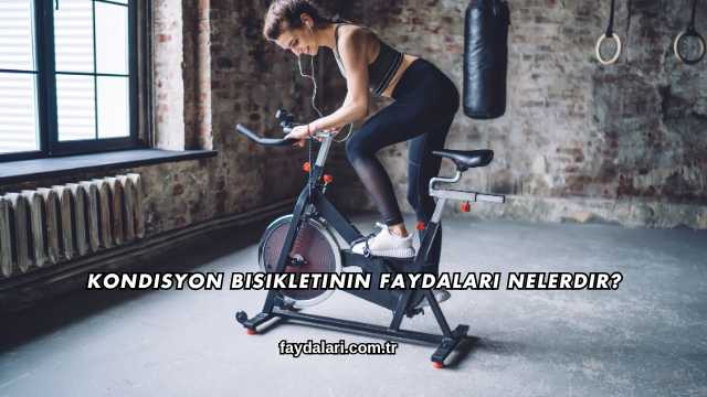 Kondisyon Bisikletinin Faydaları Nelerdir?